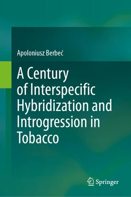 Abbildung von Berbec | A Century of Interspecific Hybridization and Introgression in Tobacco | 1. Auflage | 2024 | beck-shop.de