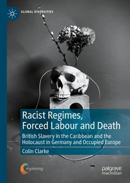 Abbildung von Clarke | Racist Regimes, Forced Labour and Death | 1. Auflage | 2024 | beck-shop.de