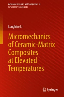Abbildung von Li | Micromechanics of Ceramic-Matrix Composites at Elevated Temperatures | 1. Auflage | 2024 | beck-shop.de
