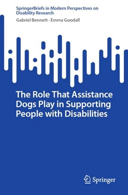 Abbildung von Bennett / Goodall | The Role That Assistance Dogs Play in Supporting People with Disabilities | 1. Auflage | 2024 | beck-shop.de
