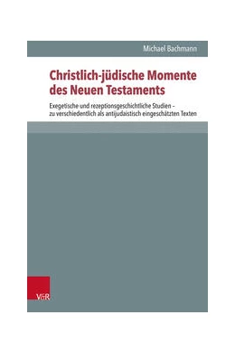 Abbildung von Bachmann | Christlich-jüdische Momente des Neuen Testaments | 1. Auflage | 2025 | beck-shop.de