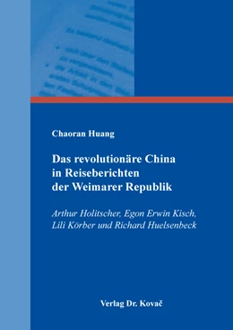 Abbildung von Huang | Das revolutionäre China in Reiseberichten der Weimarer Republik | 1. Auflage | 2024 | 177 | beck-shop.de