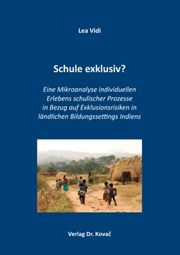 Abbildung von Vidi | Schule exklusiv? Eine Mikroanalyse individuellen Erlebens schulischer Prozesse in Bezug auf Exklusionsrisiken in ländlichen Bildungssettings Indiens | 1. Auflage | 2024 | 215 | beck-shop.de