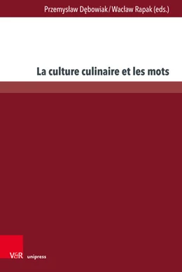 Abbildung von Debowiak / Rapak | La culture culinaire et les mots | 1. Auflage | 2024 | beck-shop.de