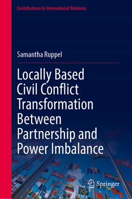 Abbildung von Ruppel | Locally Based Civil Conflict Transformation Between Partnership and Power Imbalance | 1. Auflage | 2025 | beck-shop.de
