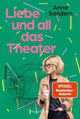 Abbildung von Sanders | Liebe und all das Theater | 1. Auflage | 2024 | beck-shop.de