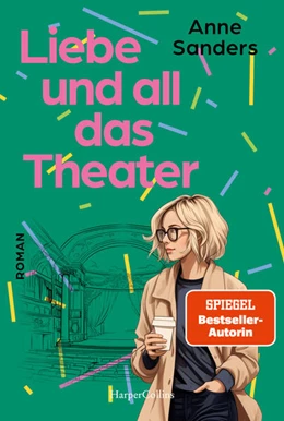 Abbildung von Sanders | Liebe und all das Theater | 1. Auflage | 2024 | beck-shop.de