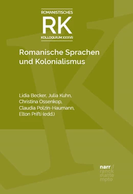 Abbildung von Becker / Kuhn | Romanische Sprachen und Kolonialismus | 1. Auflage | 2025 | 37 | beck-shop.de