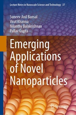Abbildung von Anil Bansal / Khanna | Emerging Applications of Novel Nanoparticles | 1. Auflage | 2024 | beck-shop.de