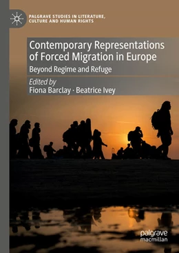 Abbildung von Barclay / Ivey | Contemporary Representations of Forced Migration in Europe | 1. Auflage | 2024 | beck-shop.de