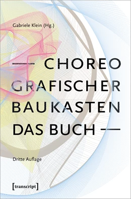 Abbildung von Klein | Choreografischer Baukasten. Das Buch (3. Aufl.) | 3. Auflage | 2024 | 73 | beck-shop.de