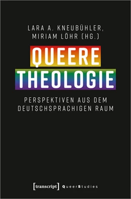 Abbildung von Kneubühler / Löhr | Queere Theologie | 1. Auflage | 2024 | 41 | beck-shop.de