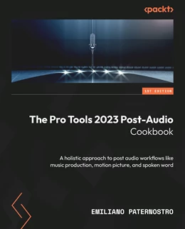 Abbildung von Paternostro | The Pro Tools 2023 Post-Audio Cookbook | 1. Auflage | 2023 | beck-shop.de