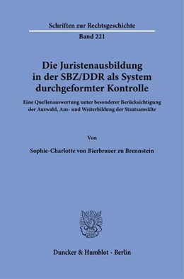Abbildung von Bierbrauer zu Brennstein | Die Juristenausbildung in der SBZ-DDR als System durchgeformter Kontrolle. | 1. Auflage | 2024 | beck-shop.de