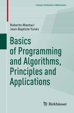Abbildung von Mantaci / Yunès | Basics of Programming and Algorithms, Principles and Applications | 1. Auflage | 2024 | beck-shop.de
