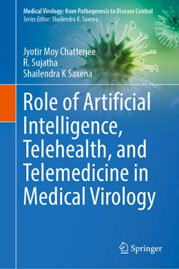 Abbildung von Chatterjee / Sujatha | Role of Artificial Intelligence, Telehealth, and Telemedicine in Medical Virology | 1. Auflage | 2025 | beck-shop.de
