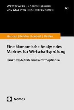Abbildung von Haucap / Kehder | Eine ökonomische Analyse des Marktes für Wirtschaftsprüfung | 1. Auflage | 2024 | 63 | beck-shop.de
