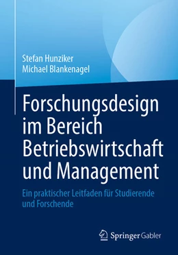 Abbildung von Hunziker / Blankenagel | Forschungsdesign im Bereich Betriebswirtschaft und Management | 1. Auflage | 2024 | beck-shop.de
