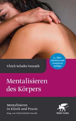 Abbildung von Schultz-Venrath | Mentalisieren des Körpers (Mentalisieren in Klinik und Praxis, Bd. 5) | 2. Auflage | 2025 | 5 | beck-shop.de