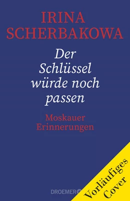 Abbildung von Scherbakowa | Der Schlüssel würde noch passen | 1. Auflage | 2025 | beck-shop.de