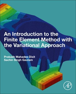 Abbildung von Dixit / Gautam | An Introduction to the Finite Element Method with the Variational Approach | 1. Auflage | 2025 | beck-shop.de
