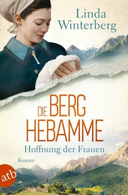 Abbildung von Winterberg | Die Berghebamme - Hoffnung der Frauen | 1. Auflage | 2024 | beck-shop.de