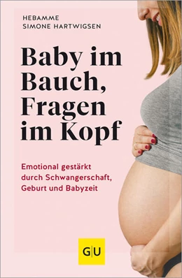 Abbildung von Hartwigsen | Baby im Bauch, Fragen im Kopf | 1. Auflage | 2024 | beck-shop.de