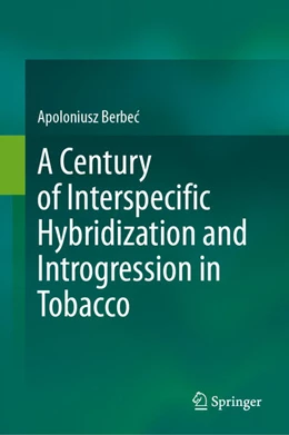 Abbildung von Berbec | A Century of Interspecific Hybridization and Introgression in Tobacco | 1. Auflage | 2024 | beck-shop.de