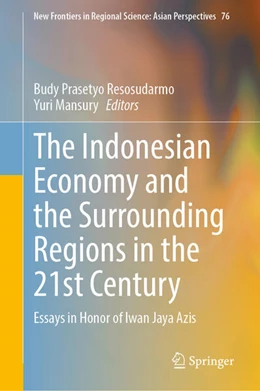 Abbildung von Resosudarmo / Mansury | The Indonesian Economy and the Surrounding Regions in the 21st Century | 1. Auflage | 2024 | beck-shop.de