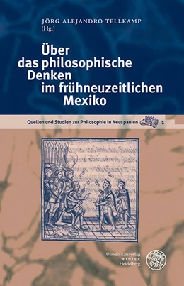 Abbildung von Tellkamp | Über das philosophische Denken im frühneuzeitlichen Mexiko | 1. Auflage | 2024 | 1 | beck-shop.de