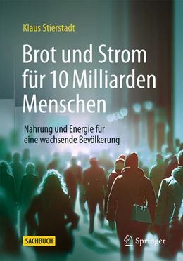 Abbildung von Stierstadt | Brot und Strom für 10 Milliarden Menschen | 2. Auflage | 2025 | beck-shop.de