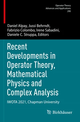 Abbildung von Alpay / Behrndt | Recent Developments in Operator Theory, Mathematical Physics and Complex Analysis | 1. Auflage | 2024 | beck-shop.de