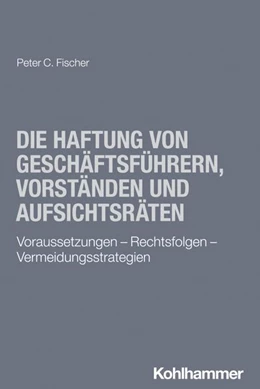 Abbildung von Fischer | Die Haftung von Geschäftsführern, Vorständen und Aufsichtsräten | 1. Auflage | 2026 | beck-shop.de