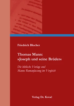 Abbildung von Blocher | Thomas Mann: »Joseph und seine Brüder« | 1. Auflage | 2024 | 178 | beck-shop.de