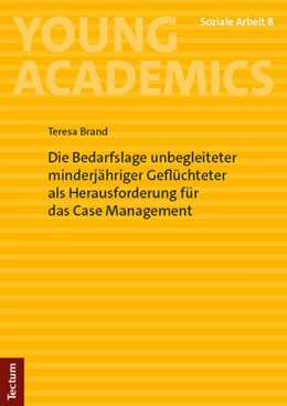 Abbildung von Brand | Die Bedarfslage unbegleiteter minderjähriger Geflüchteter als Herausforderung für das Case Management | 1. Auflage | 2024 | 8 | beck-shop.de