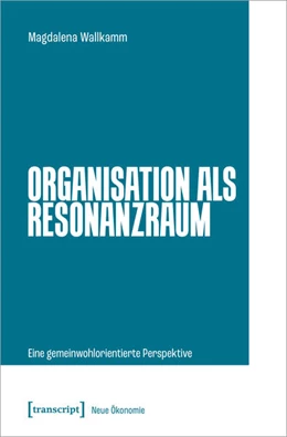 Abbildung von Wallkamm | Organisation als Resonanzraum | 1. Auflage | 2024 | 3 | beck-shop.de