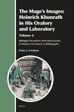Abbildung von J Forshaw | The Mage's Images: Heinrich Khunrath in His Oratory and Laboratory, Volume 4 | 1. Auflage | 2025 | beck-shop.de