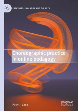 Abbildung von Cook | Choreographic Practice in Online Pedagogy | 1. Auflage | 2024 | beck-shop.de