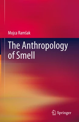 Abbildung von Ramšak | The Anthropology of Smell | 1. Auflage | 2024 | beck-shop.de
