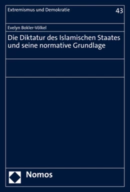 Abbildung von Bokler-Völkel | Die Diktatur des Islamischen Staates und seine normative Grundlage | 1. Auflage | 2023 | beck-shop.de