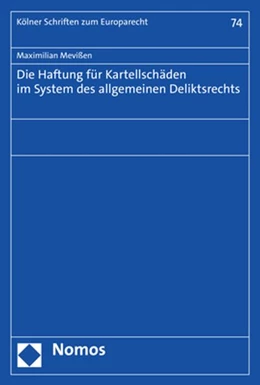 Abbildung von Mevißen | Die Haftung für Kartellschäden im System des allgemeinen Deliktsrechts | 1. Auflage | 2023 | beck-shop.de