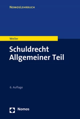 Abbildung von Weiler | Schuldrecht Allgemeiner Teil | 6. Auflage | 2021 | beck-shop.de