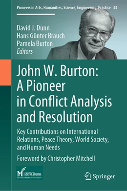 Abbildung von Dunn / Brauch | John W. Burton: A Pioneer in Conflict Analysis and Resolution | 1. Auflage | 2024 | beck-shop.de