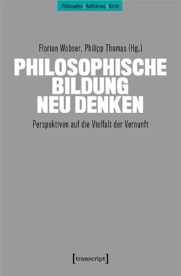 Abbildung von Wobser / Thomas | Philosophische Bildung neu denken | 1. Auflage | 2025 | 3 | beck-shop.de