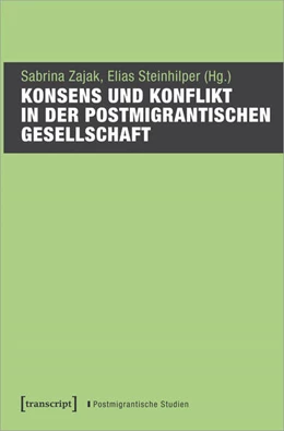 Abbildung von Zajak / Steinhilper | Konsens und Konflikt in der postmigrantischen Gesellschaft | 1. Auflage | 2025 | 19 | beck-shop.de