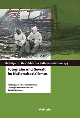 Abbildung von Bothe / Kreutzmüller | Fotografie und Gewalt im Nationalsozialismus | 2. Auflage | 2024 | beck-shop.de
