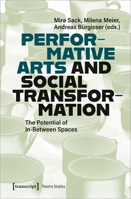 Abbildung von Sack / Meier | Performative Arts and Social Transformation | 1. Auflage | 2024 | 170 | beck-shop.de