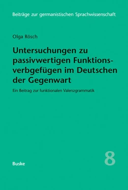 Abbildung von Rösch | Untersuchungen zu passivwertigen Funktionsverbgefügen im Deutschen der Gegenwart | 1. Auflage | 2023 | beck-shop.de