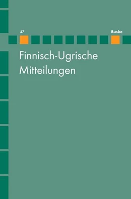 Abbildung von Hasselblatt / Wagner-Nagy | Finnisch-Ugrische Mitteilungen Band 47 | 1. Auflage | 2024 | beck-shop.de