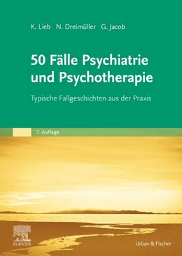 Abbildung von Lieb / Dreimüller | 50 Fälle Psychiatrie und Psychotherapie | 7. Auflage | 2024 | beck-shop.de